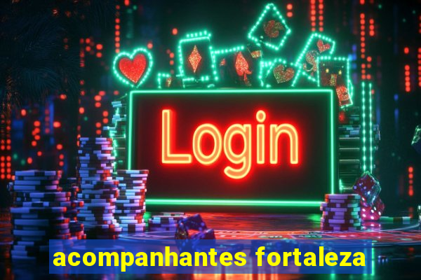 acompanhantes fortaleza